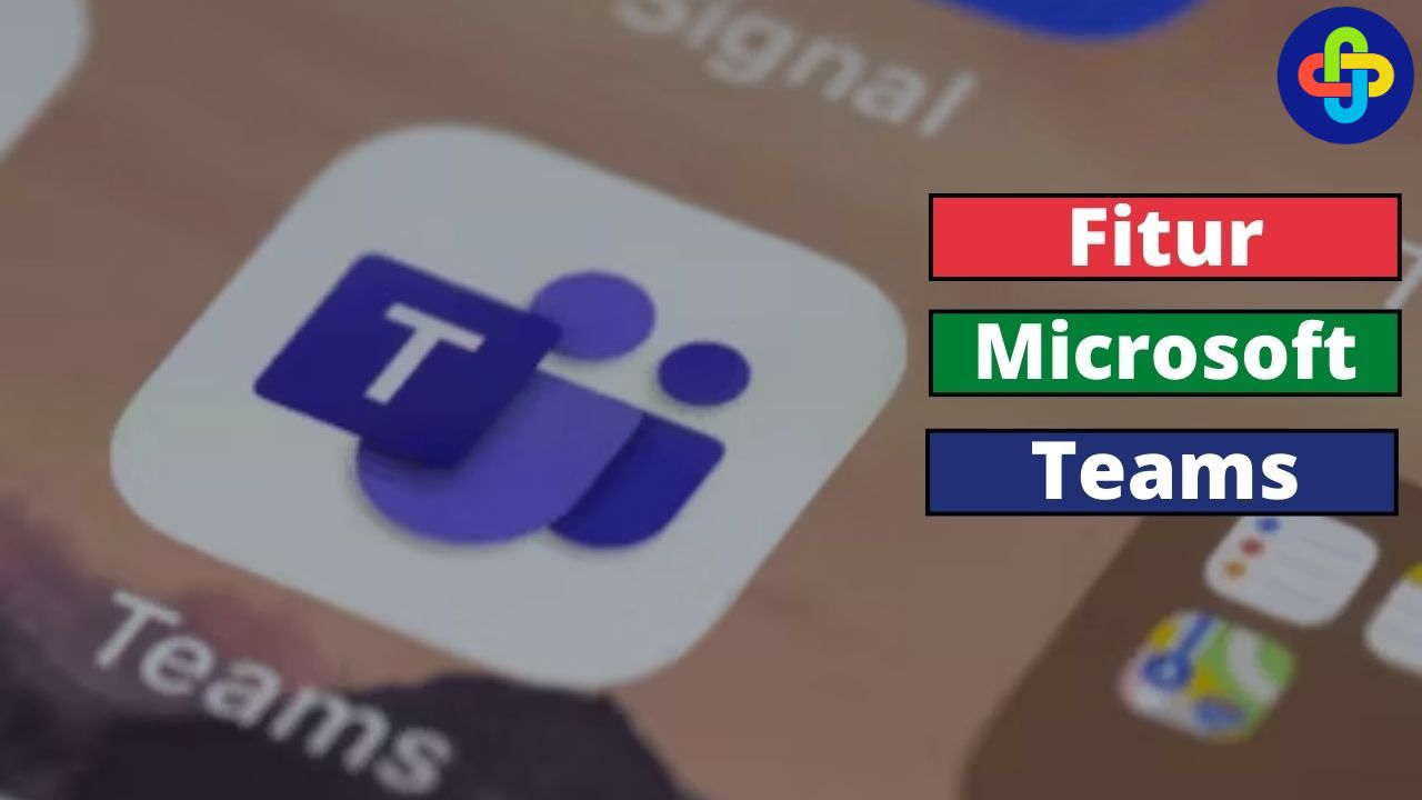 Beikut ini Fitur-fitur Microsoft Teams, Apa Saja?